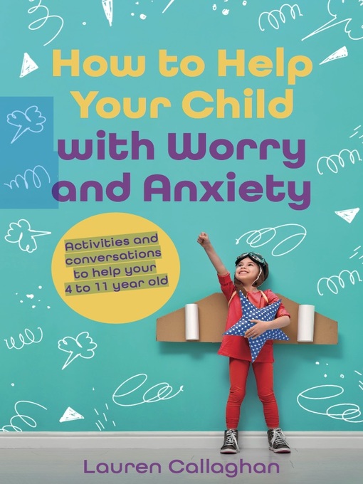 Cover image for How to Help Your Child with Worry and Anxiety